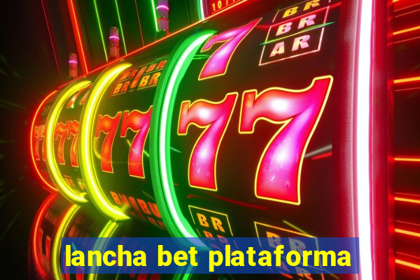 lancha bet plataforma